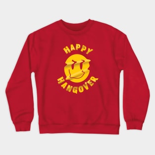 Drinking Party Design-Happy Hangover Crewneck Sweatshirt